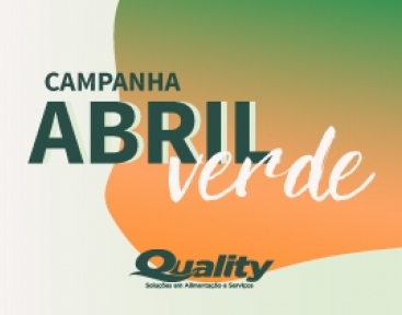 Campanha Abril Verde na Quality