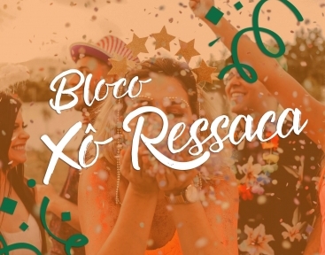 Bloco "Xô Ressaca"